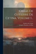 Obras de Gutierre de Cetina, Volume 1. (in Spanish)