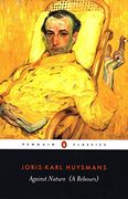 Against Nature (a Rebours) (Penguin Classics) (en Inglés)