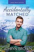 Accidentally Matched (an Alaska Matchmakers Romance) (en Inglés)