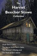 The Harriet Beecher Stowe Collection, including Uncle Tom's Cabin, The key to Uncle Tom's Cabin, The Minister's Wooing, and The Pearl of Orr's Island