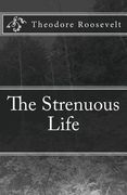 The Strenuous Life (en Inglés)