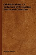 crickety cricket - a collection of cricketing poetry and caricature (en Inglés)