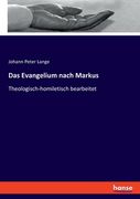 Das Evangelium nach Markus: Theologisch-homiletisch bearbeitet (en Alemán)