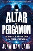 The Altar of Pergamon: The Mystery of the Dark Angel and the Future of the World (en Inglés)