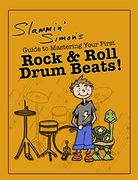 Slammin'Simon'S Guide to Mastering Your First Rock & Roll Drum Beats! (en Inglés)