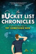 The Bucket List Chronicles: One Man's Yearlong Attempt to Try Something New (en Inglés)