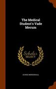The Medical Student's Vade Mecum (en Inglés)