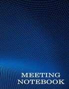 Meeting Notebook: Business Meeting Book for Secretary and Professional Meeting Record - 120 Pages (Ruled Format) 8.5 X 11 (en Inglés)