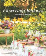 Flowering Outdoors: Gardens & Parties: Inspiring Floral Touches for Outside Spaces and Entertaining