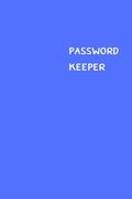 Password Keeper: Size (6 x 9 inches) - 100 Pages - Blue Cover: Keep your usernames, passwords, social info, web addresses and security (en Inglés)