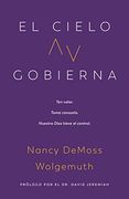El Cielo Gobierna: Ten Valor. Toma Consuelo. Nuestro Dios Tiene el Control.