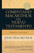 Hebreos y Santiago (Comentario Macarthur del Neuvo Testamento