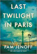 Last Twilight in Paris: A Novel