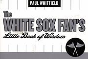 The White Sox Fan's Little Book of Wisdom (en Inglés)
