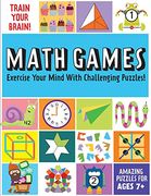 Train Your Brain: Math Games: (Brain Teasers for Kids, Math Skills, Activity Books for Kids Ages 7+) (en Inglés)