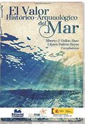 El Valor Historico Arqueologico del mar