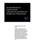 An Introduction to Cardiovascular Laboratories and Clinics for Health Care Professionals (en Inglés)