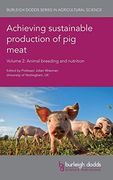 Achieving Sustainable Production of pig Meat Volume 2: Animal Breeding and Nutrition (Burleigh Dodds Series in Agricultural Science) (en Inglés)