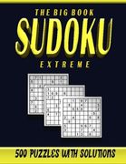 The big book sudoku extreme 500 puzzles: Sudoku puzzle book for adults extreme level over 500 hard challenging puzzles with solution