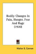 bodily changes in pain, hunger, fear and rage (1920)