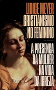 Cristianismo no Feminino: A Presença da Mulher na Vida da Igreja (en Portugués)
