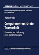Computerunterstützte Teamarbeit: Konzeption und Realisierung Eines Teamarbeitssystems (in German)