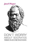 Don't Worry About Socrates: Three Plays for Television (en Inglés)