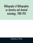 Bibliography of Bibliographies on Chemistry and Chemical Technology, 1900-1924 (en Inglés)