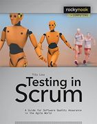 Testing in Scrum: A Guide for Software Quality Assurance in the Agile World (Rocky Nook Computing) (en Inglés)