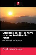 Questões de uso da Terra na Área do Office du Niger: Caso da Comuna Rural de Kolongo (en Portugués)