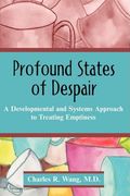 profound states of despair: a developmental and systems approach to treating emptiness