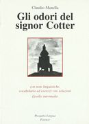 Gli odori del signor Cotter. Con note linguistiche, vocabolario ed esercizi con soluzioni. Livello intermedio (Le storie) (en Italiano)