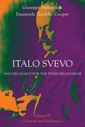 Italo Svevo and his Legacy for the Third Millennium - Volume ii: Contexts and Influences (Troubador Italian Studies) (en Italiano)