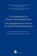 A Commitment to Private International Law: Essays in honour of Hans van Loon
