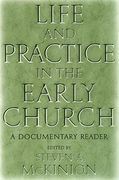 Life and Practice in the Early Church: A Documentary Reader (en Inglés)