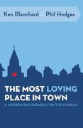 The Most Loving Place in Town: A Modern day Parable for the Church (en Inglés)