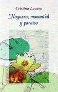 Hoguera,manantial y paraiso - Cristina Lacasa - Milenio (lleida)