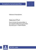 Saeculum Pium: Die Kirchlichen Bruderschaften in der Gesellschaftsordnung der Mark Brandenburg im Spaetmittelalter de Katharina Rosenplenter(Peter Lang) (en Alemán)