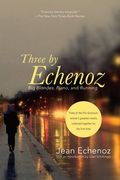 Three by Echenoz: Big Blondes, Piano, and Running (en Inglés)