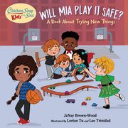 Chicken Soup for the Soul Kids: Will MIA Play It Safe?: A Book about Trying New Things (en Inglés)