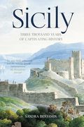 Sicily: Three Thousand Years of Captivating History (en Inglés)