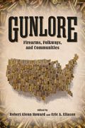 Gunlore: Firearms, Folkways, and Communities (en Inglés)