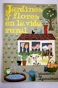 Jardínes y Flores en la Rural