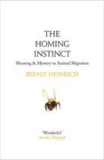 The Homing Instinct: Meaning and Mystery in Animal Migration