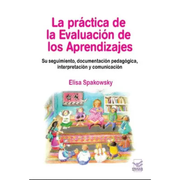 LA PRACTICA DE LA EVALUACIÓN DE LOS APRENDIZAJES SU SEGUIMIENTO DOCUMENTACIÓN PEDAGOGICA, INTERPRETACIÓN Y COMUNICACIÓN (in Spanish)