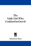 the little girl who couldnt-get-over-it (en Inglés)