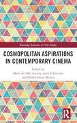 Cosmopolitan Aspirations in Contemporary Cinema (Routledge Advances in Film Studies)
