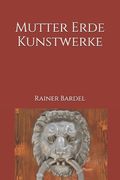 Mutter Erde Kunstwerke (en Alemán)