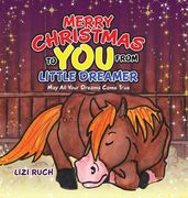 Merry Christmas to You from Little Dreamer: May All Your Dreams Come True (en Inglés)