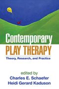 Contemporary Play Therapy: Theory, Research, and Practice (en Inglés)